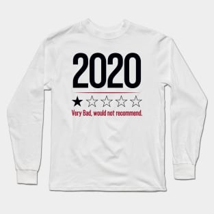 2020 Very Bad Would Not Recommend Long Sleeve T-Shirt